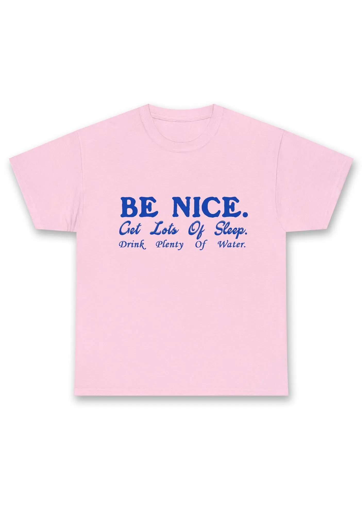 Be Nice Get Lots Of Sleep Chunky Shirt